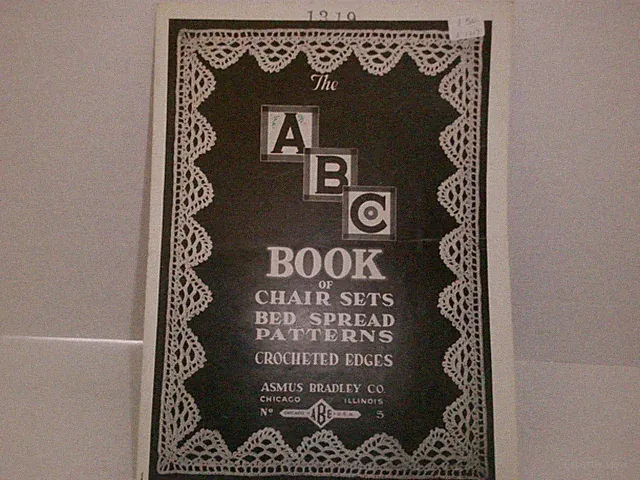 The ABC Book of Chair Sets, Bed Spread Patterns & Crocheted Edges Asmus Bradley